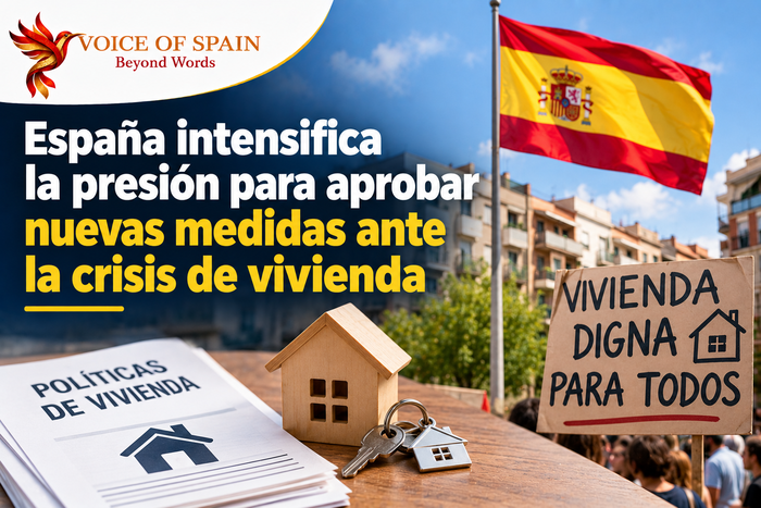 España intensifica la presión para aprobar nuevas medidas ante la crisis de vivienda